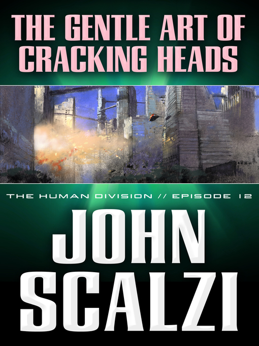 Title details for The Gentle Art of Cracking Heads by John Scalzi - Available